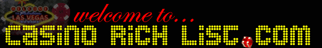 Casino Rich List - the online casino, gambling and bonus resource site to Learn. Play. Win.